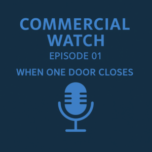 Square podcast cover in dark blue with light blue Open Sans text reading “COMMERCIAL WATCH”, “EPISODE 01”, and “WHEN ONE DOOR CLOSES”, with a large light blue microphone icon centered near the bottom.