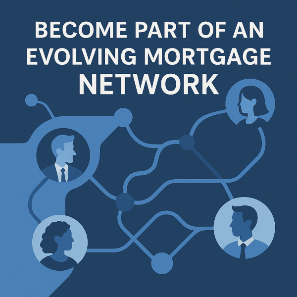 Become Part of an Evolving Mortgage Network