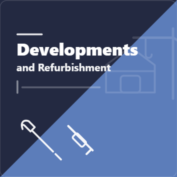 Developments and Refurbishment