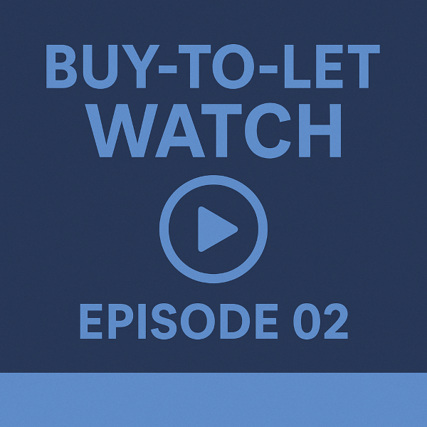 Buy-to-Let Watch Episode 02