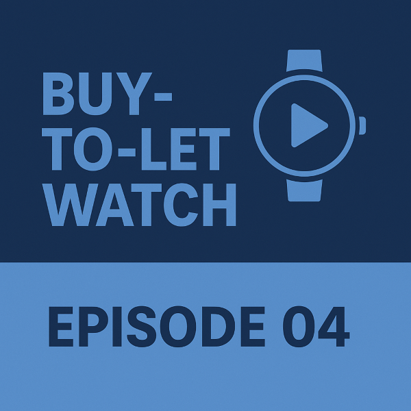 Buy-to-Let Watch Episode 04