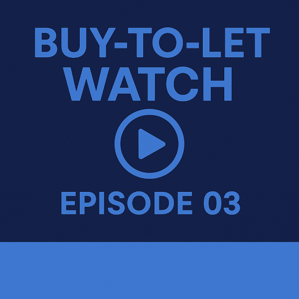 Buy-to-Let Watch Episode 03