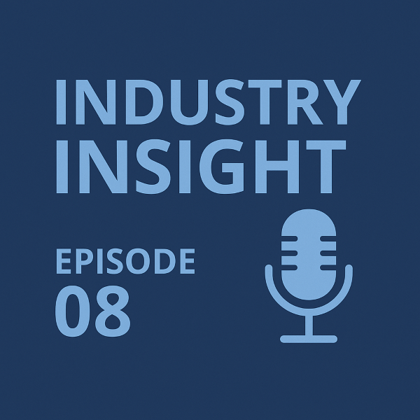 Industry Insight Episode 08