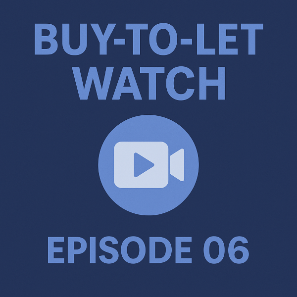 Buy-to-Let Watch Episode 06