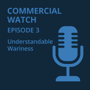 Dark blue graphic with the text “Commercial Watch”, “Episode 3”, and “Understandable Wariness” on the left, and a large microphone icon on the right in light blue.