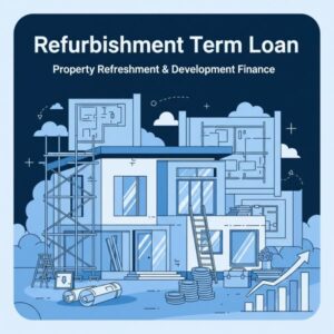 Square blue-toned graphic with the headline “Refurbishment Term Loan” and subheading “Property Refreshment & Development Finance” at the top. Below is a line illustration of a house renovation scene with scaffolding, ladders, construction materials, blueprints in the background, stacks of coins, and an upward arrow with a bar chart indicating growth.
