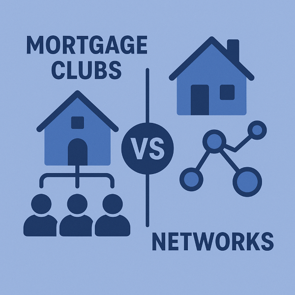 Mortgage Clubs vs Networks