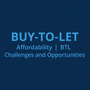 Square 600×600 graphic with a dark navy background and light blue Open Sans text. Large heading reads “BUY-TO-LET”, with smaller text below: “Affordability | BTL Challenges and Opportunities