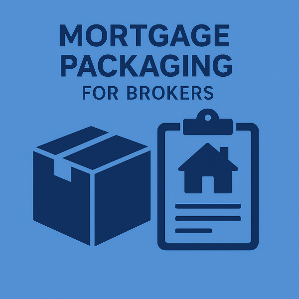 Mortgage Packaging for Brokers