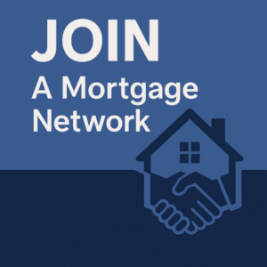 Blue graphic with the text “Join a Mortgage Network” and an icon showing a house above two hands shaking, representing partnership and joining a network.