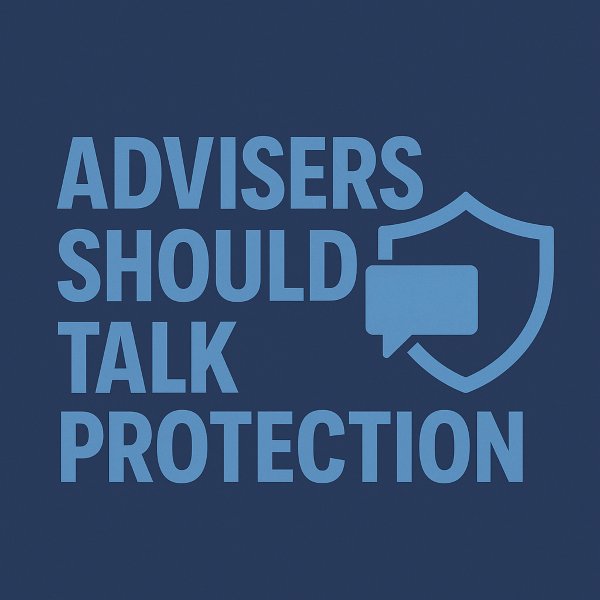 Advisers Should Talk Protection