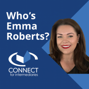 Square 600×600 graphic in dark and light blue with large white Open Sans-style text “Who’s Emma Roberts?” on the left, a smiling professional headshot of a woman with brown hair and red lipstick on the right, and the CONNECT for Intermediaries logo below the text in its natural colours (blue geometric mark with “CONNECT for Intermediaries” text)