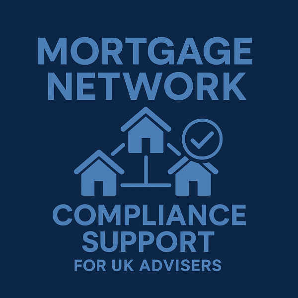 Mortgage Network Compliance Support for UK Advisers
