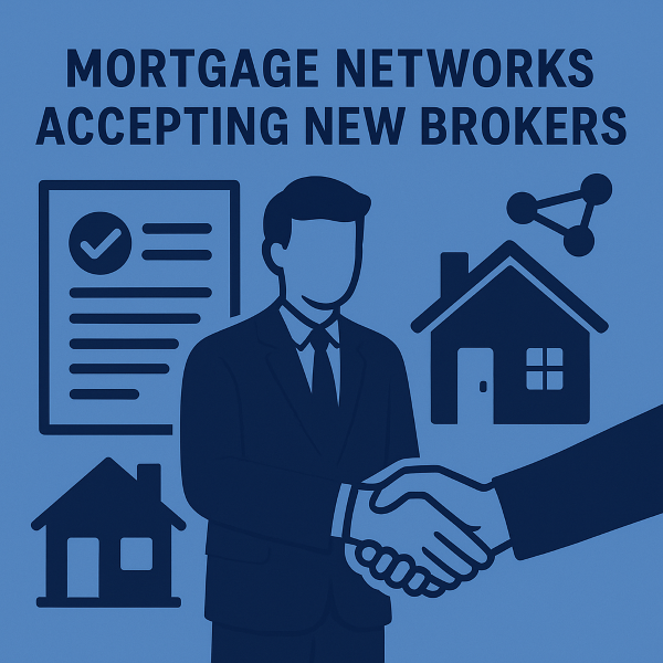 Mortgage Networks Accepting New Brokers