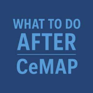A square blue graphic featuring the text “What to Do After CeMAP” in bold, light blue lettering, arranged in three centered lines with a thin horizontal divider beneath the word “After,