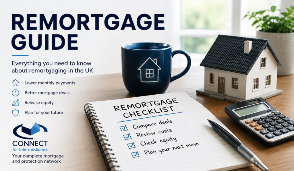 Remortgage Guide hero image showing a house model, calculator and checklist for UK remortgage planning by Connect for Intermediaries.