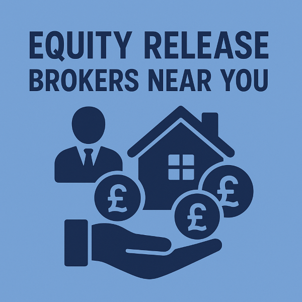 Equity Release Brokers Near You
