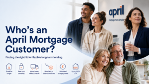 Who’s an April Mortgage Customer? hero image showing diverse homebuyers and homeowners with the April Mortgages logo in the background, highlighting fixed longer-term lending, rate certainty, moving home flexibility, reducing rates, unlimited overpayments and up to 100% LTV.