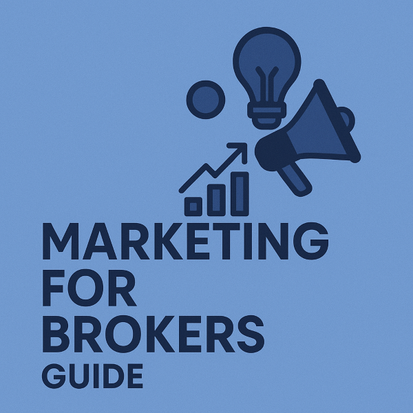 Marketing for Brokers Guide
