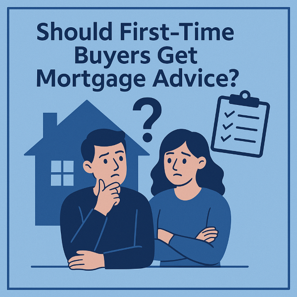 Should First-Time Buyers Get Mortgage Advice?
