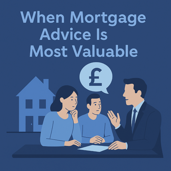 When Mortgage Advice Is Most Valuable