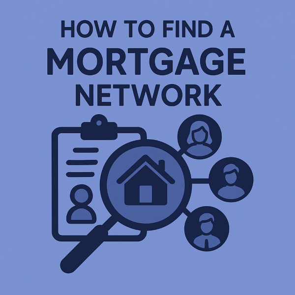 How to Find a Mortgage Network