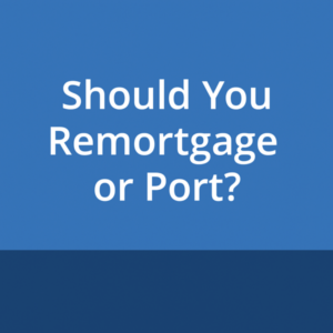 Square 600x600 graphic with a two-tone blue gradient background (dark blue at the top fading into lighter blue). Centered white Open Sans text reads: “Should You Remortgage or Port?”